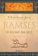Ramses - o Filho da Luz / Volume 1-Christian Jacq