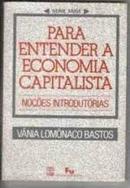 Para Entender a Economia Capitalista - Nocoes Introdutorias-Vania Lomonaco Bastos