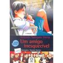 Um Amigo Inesquecivel - Coleo Entre Linhas / Conforme a Nova Ortogr-Antonio Doria