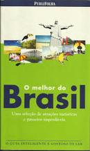 O Melhor do Brasil  - o Guia Inteligente e Gostoso de Ler / Guia-Editora Publifolha