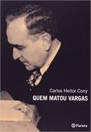Quem Matou Vargas-Carlos Heitor Cony