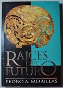 Raices Del Futuro-Pedro A. Morillas
