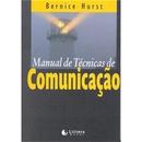 Manual de Tecnicas de Comunicacao-Bernice Hurst