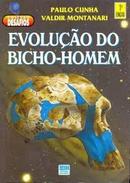Evoluo do Bicho Homem - Colecao Desafios-Paulo Cunha / Valdir Montanari