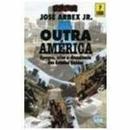 Outra Jose Jr. America - Apogeu Crise e Decadencia dos Estados Unidos-Jose Arbex