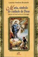 Maria Simbolo do Cuidado de Deus-Leomar Antonio Brustolin