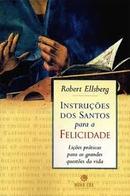 Instrucoes dos Santos para a Felicidade-Robert Ellsberg