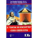 A Tenda do Encontro Com o Deus Vivo-Sandro Grimani / Patricio Sciadini