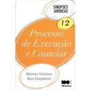 Processo de Execucao e Cautelar - Volume 12 / Coleo Sinopse Juridic-Marcus Vinicius Rios Goncalves