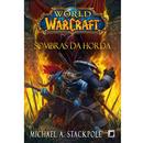 Sombras da Horda - World Of Warcraft -Michael A. Stackpole