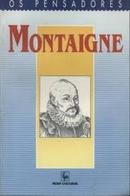 Ensaios / Colecao os Pensadores-Autor Montaigne