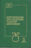 Manual Brasil Agricola / volume 5 /  Horticultura, Floricultura e Plantas Medicin-Editora Icone