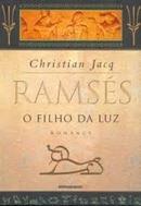 Ramses - o Filho da Luz / Volume 1-Christian Jacq