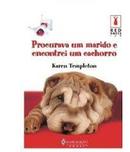 Procurava um Marido e Encontrei um Cachorro / Livro Novo Embalado-Karen Templeton