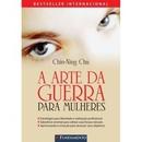 A Arte da Guerra para Mulheres-Chin Ning Chu