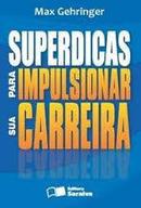 Superdicas para Impulsionar Sua Carreira-Max Gehringer