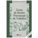 Curso de Direito Processual do Trabalho / Trabalho-Amauri Mascaro Nascimento