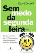 Sem Medo da Segunda Feira - Comece Com 12 Decises-David Cottrell