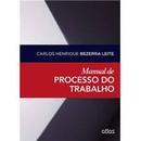 Manual de Processo do Trabalho / Trabalho-Carlos Henrique Bezerra Leite