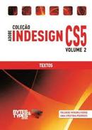 Textos - Colecao Adobe Indesign Cs5 / Vol. 2-Ricardo Minoru Horie / Ana Cristina Pedrozo