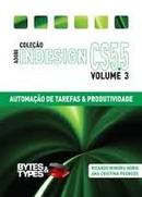 Automacao de Tarefas e Produtividade - Colecao Adobe Indesign Cs5 / V-Ricardo Minoru Horie / Ana Cristina Pedrozo