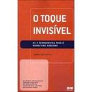 O Toque Invisivel as 4 Ferramentas para o Marketing Moderno-Harry Beckwith