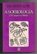 A Sofrologia o Corpo e a Alma-Herve Jezic