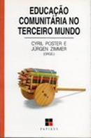 Educacao Comunitaria no Terceiro Mundo - Serie Educacao Internacional-Cyril Poster / Jurgen Zimmer (organizadores)