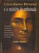 Giordano Bruno e o Misterio da Embaixada-John Bossy