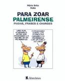 Para Zoar Palmeirense / Piadas Frases e Charges-Mario Brito
