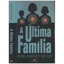 A Ultima Familia-John Ramsey Miller