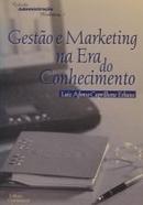 Gestao e Marketing na Era do Conhecimento / Colecao Administracao Mar-Luiz Afonso Caprilhone Erbano