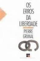 Os Erros da Liberdade-Pierre Grimal