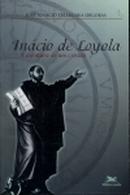 Inacio de Loyola / a Aventura de um Cristao-Jose Ignacio Tellechea Idigoras