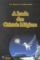 A Lenda dos Cristais Magicos-J. S. Soares / Cecilia Szabo