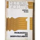 Psicologia Evolutiva / Volume 1 / Problematica do Desenvolvimento-Merval Rosa
