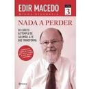 Minha Biografia / Livro 3 / Nada a Perder-Edir Macedo