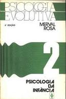 Psicologia Evolutiva / Volume 2 / Psicologia da Infancia-Merval Rosa