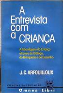 A Entrevista Com a Crianca-J. C. Arfouilloux