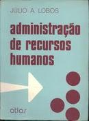 Administracao de Recursos Humanos-Julio A. Lobos