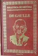 De Gaulle / Biblioteca de Historia / Grandes Personagens de Todos os -Teresinha Marinho / Editora Tres