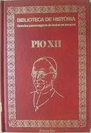 Pio Xii / Biblioteca de Historia / Grandes Personagens de Todos os Te-Carlos Veloso de Melo / Editora Tres