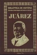 Juarez / Biblioteca de Historia / Grandes Personagens de Todos os Tem-Mario Leite Fernandes / Editora Tres