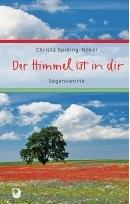 Der Himmel Ist In Dir / Segensworte-Christina Spilling Noker