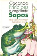 Cacando Principes e Engolindo Sapos-Maria Cristina Von Atzingen / Helena Perim Cost