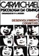 Carmichael Psicologia da Crianca / Volume 4 / Desenvolvimento Cogniti-Leonard Carmichael / P. H. Mussen Organizador