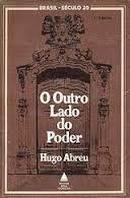 O Outro Lado do Poder / Colecao Brasil Seculo 20-Hugo Abreu