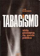 Tabagismo / Serio Problema de Saude Publica-Jose Rosemberg