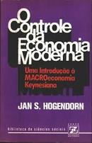 O Controle da Economia Moderna / Introducao a Macroeconomia Keynesian-Jan S. Hogendorn