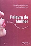 Palavra de Mulher / Historias de Amor e de Sexo-Maria Tereza Maldonado / Mariana Maldonado